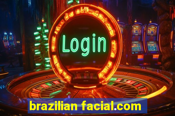 brazilian facial.com